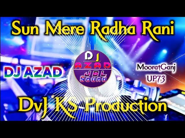 Sun_Mere_Radha_Rani_EDM_Remix_Song Full Vibration Dj Remix mix by dj Ks Production & Dj Azad Jbl