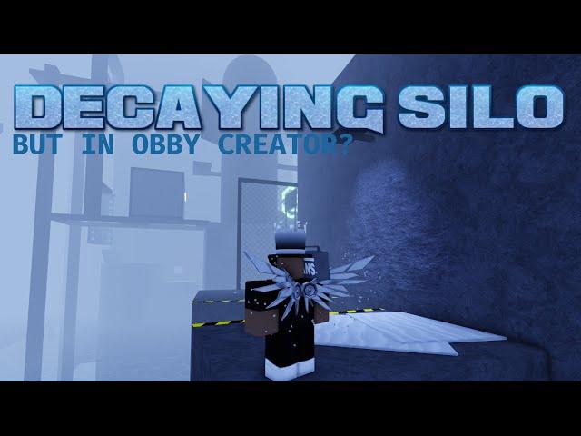 Fe2cm is down, So I played decaying silo in Obby creator!