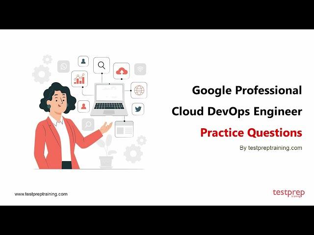 Google Professional Cloud DevOps Engineer Practice Questions