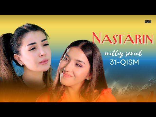 Nastarin 31-qism (milliy serial) | Настарин 31-қисм (миллий сериал)