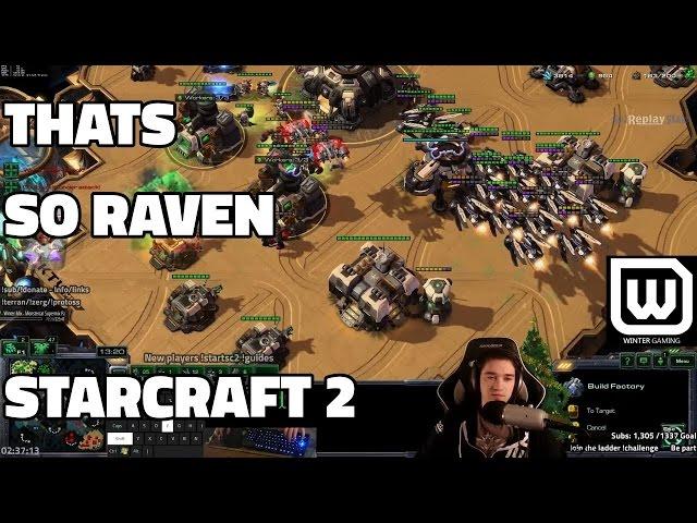 Starcraft 2 Terran: That's So Raven