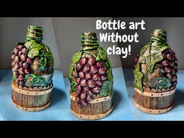 Bottle art without clay | bottle craft | bottle art with grapes design & barrels | diy bottle art