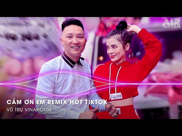 Cảm Ơn Em Remix - Hạnh Phúc Chính Là Đây Khi Mỗi Ngày Anh Đều Thấy Remix TikTok - Em Vô Tư Hồn Nhiên