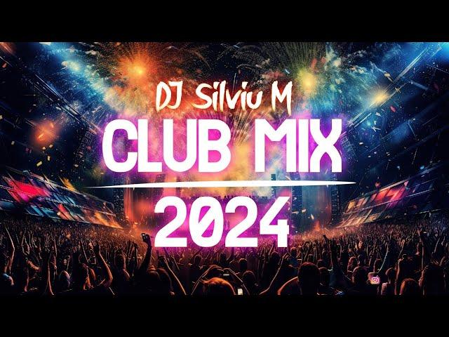 Music Mix 2024 | Party Club Dance 2024 | Best Remixes Of Popular Songs 2024 MEGAMIX (DJ Silviu M)