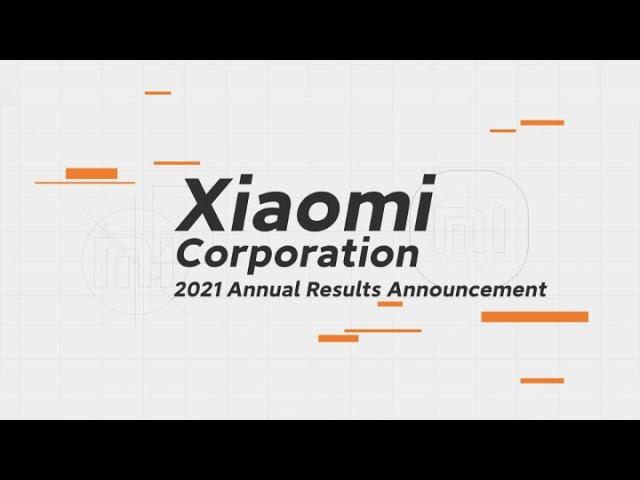 Xiaomi Corporation 2021 Annual Results