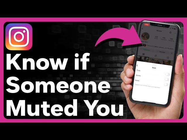 How To Know If Someone Muted You On Instagram