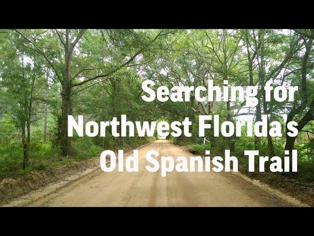 The Old Spanish Trail in Northwest Florida