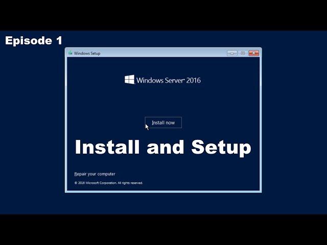 Windows Server 2016: Install and Setup (Episode 1)