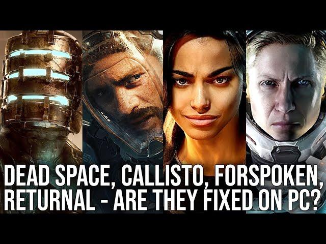 Troubled PC Ports Revisited - Forspoken, Returnal, Callisto Protocol, Dead Space - Are They Fixed?