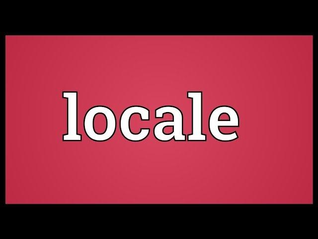 Locale Meaning