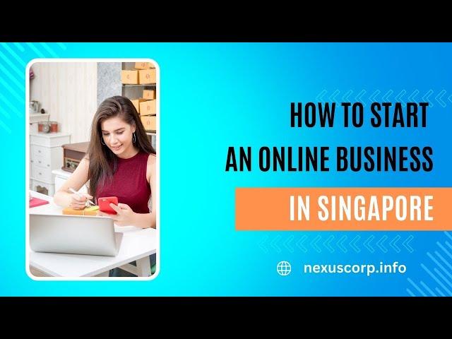 Register a company in Singapore for online business