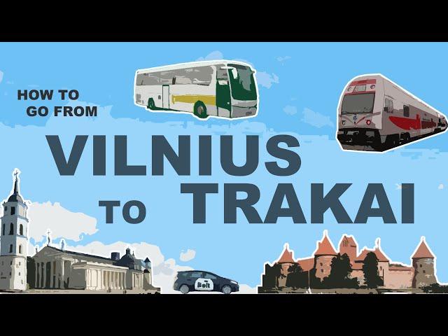 How To Get From Vilnius To Trakai in Lithuania