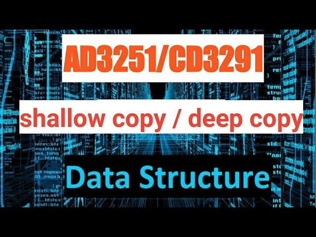 Shallow copy and deep copy in Data structures design tamil|| AD3251/CD3291||Anna university reg-2021