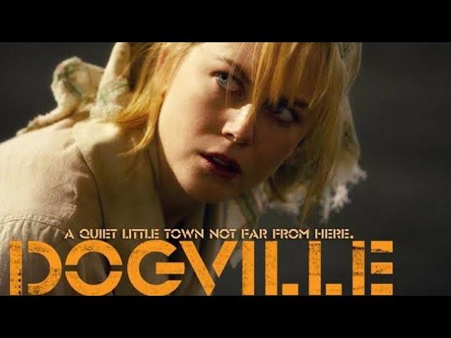 Dogville (2003) - Nicole Kidman, Paul Bettany | Full Crime movie | Facts and reviews