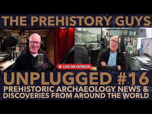 Prehistory Guys share amazing new PREHISTORIC ARCHAEOLOGY Discoveries