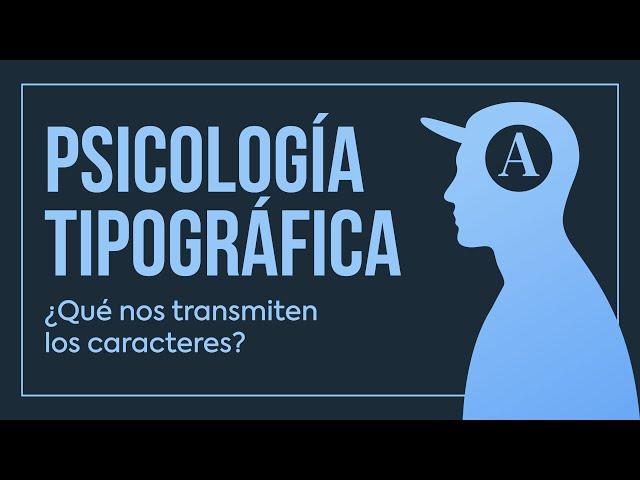 Psicología Tipográfica: ¿Qué nos trasmiten los caracteres?