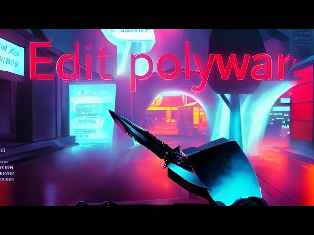 another polywar edit | Эдит поливар