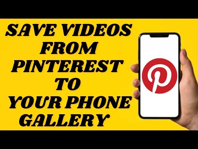 How To Save Videos From Pinterest To Phone Gallery | Simple tutorial