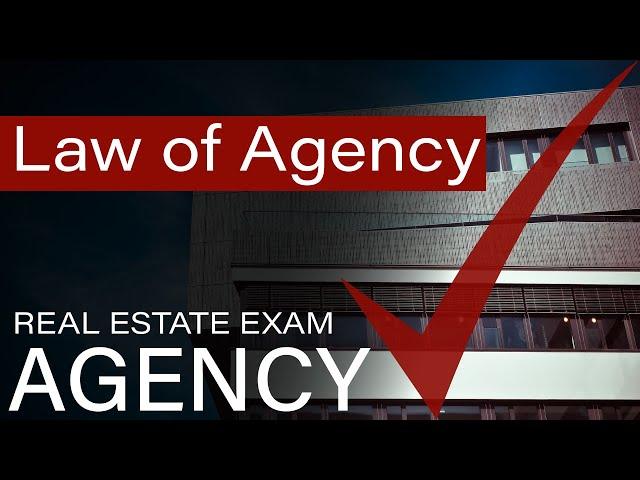 Agency - Law of Agency - Real Estate Exam Prep