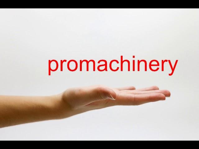 How to Pronounce promachinery - American English