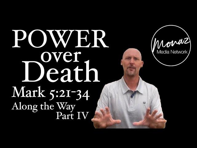 Power Over Death | Mark 5:21-34 | Pastor Mike Keller | Monaz Church