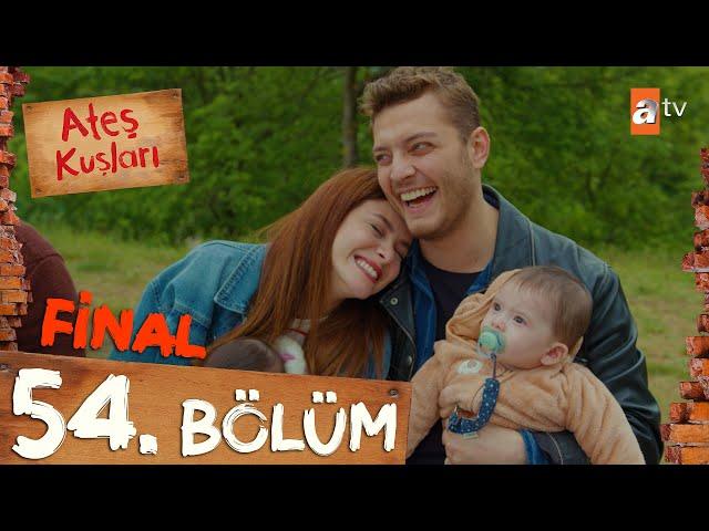 Ateş Kuşları 54. Bölüm | FİNAL