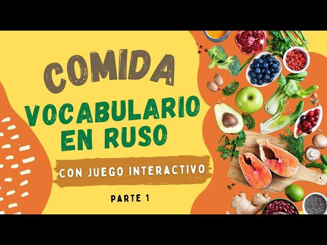 Comida. Vocabulario en ruso. Parte 1. + Juego interactivo, práctica del caso instrumental.