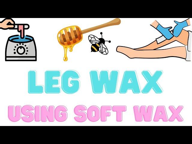 Leg Wax|Using Soft Wax