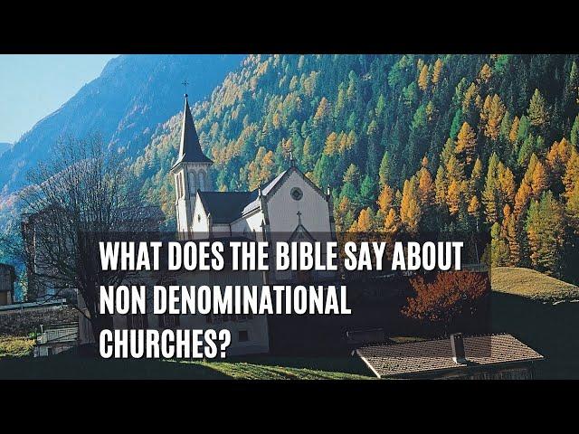 What does the bible say about non denominational churches