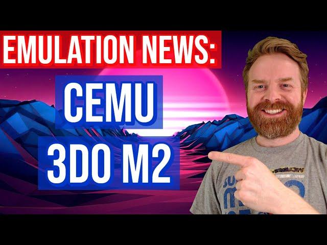 Emulation Updates: CEMU and Panasonic 3DO M2