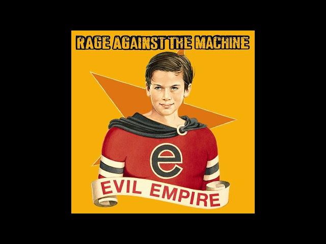 R̲age A̲gainst̲ th̲e M̲achine - Evil Empire (Full Album)