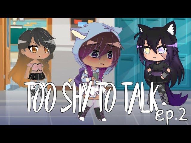 Too Shy To Talk - Episode 2 | GLS | Gacha Corgi