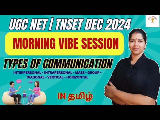 COMMUNICATION - UGC NET DEC 2024 | TNSET 2024 - TYPES OF COMMUNICATION