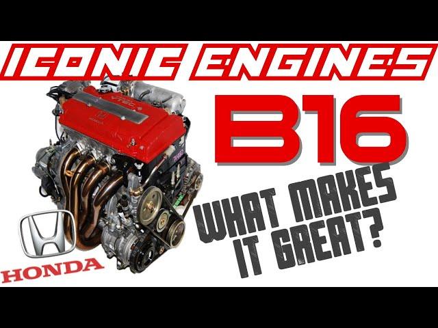 Honda B16 - What makes it GREAT? ICONIC ENGINES #7