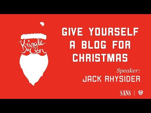 Jack Rhysider, Give Yourself a Blog for Christmas | KringleCon 2020