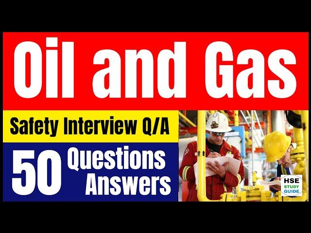 Oil and Gas Safety Interview: 50 Questions and Sample Answers @hsestudyguide