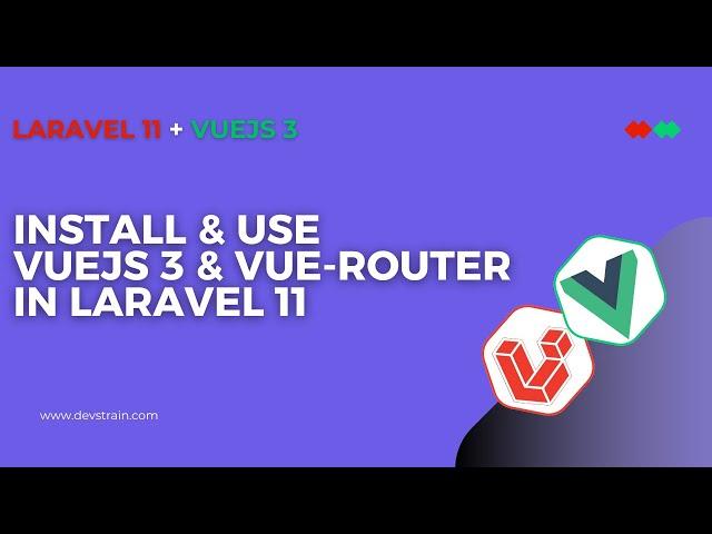 Laravel 11 : Install and use vuejs and vue router in laravel