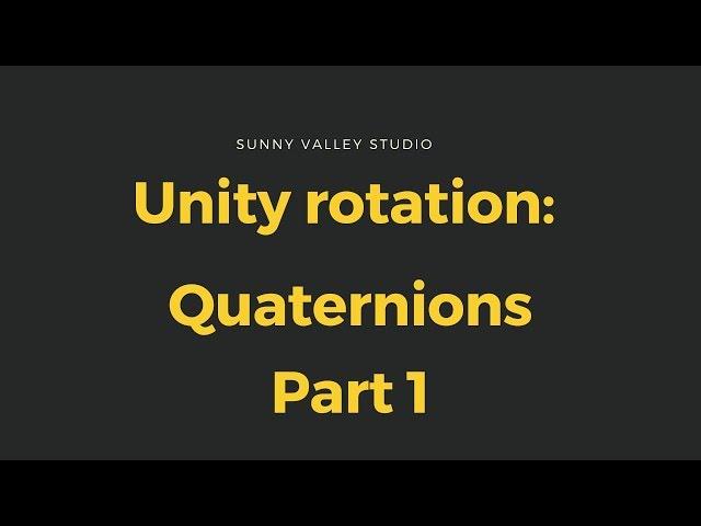 Unity rotation tutorial - Quaternion Part 1