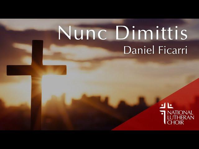 Nunc Dimittis - Daniel Ficarri | National Lutheran Choir