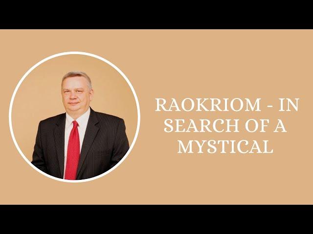 Raokriom - in search of a mystical