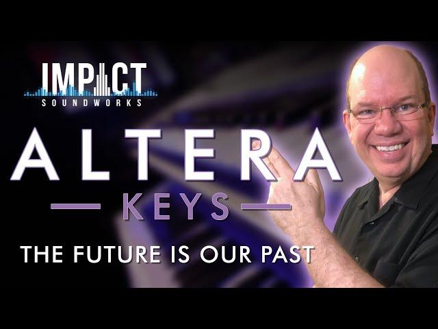 Let's Time Travel With ALTERA KEYS from IMPACT SOUNDWORKS