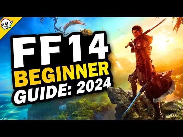 FF14 - 2024 Complete Beginner's Guide! (Final Fantasy 14)