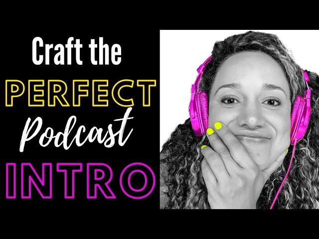 Create the Perfect Podcast INTRO // Make Your Podcast Better // Podcast Episode Structure