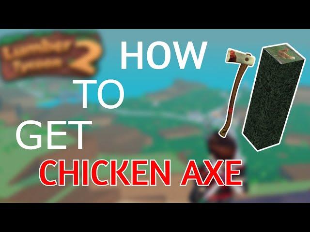 How to Get Chicken Axe In Lumber Tycoon 2 (ROBLOX)