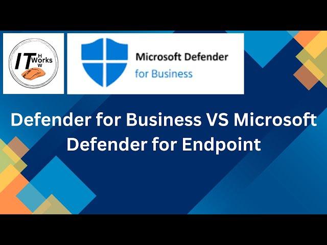 Defender for Business VS Microsoft Defender for Endpoint