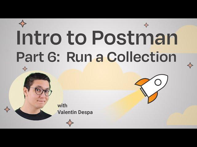 Intro to Postman | Part 6: Run a Collection