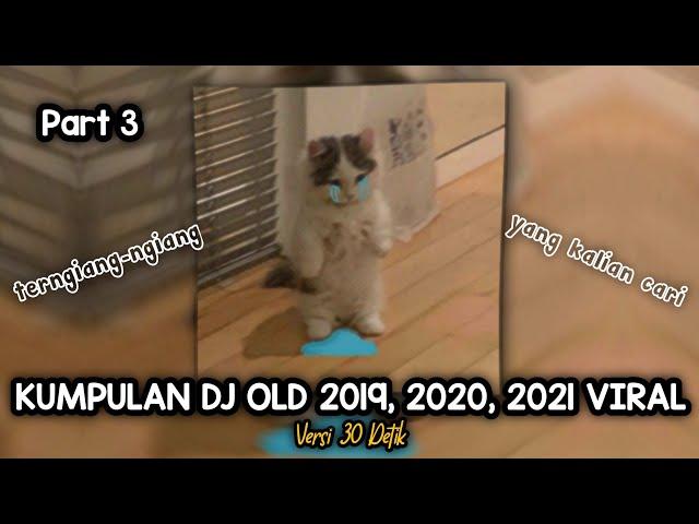 Kumpulan Dj Old 2019, 2020, 2021 Viral Part 3