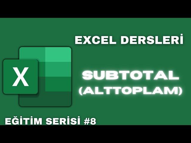 Excel | SUBTOTAL (ALTTOPLAM) İşlemleri | [Temel Düzey Excel Dersleri #8]