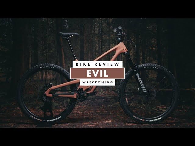 Evil Wreckoning // Bike Review