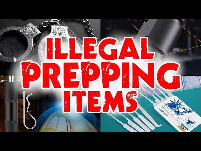 Illegal PREPPING Items – Get them NOW while you CAN